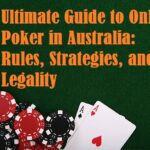 Ultimate Guide to Online Poker in Australia: Rules, Strategies, and Legality